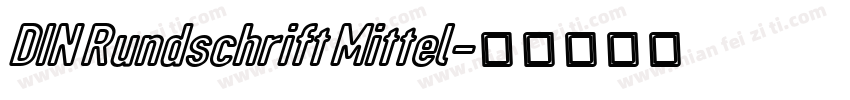 DIN Rundschrift Mittel字体转换